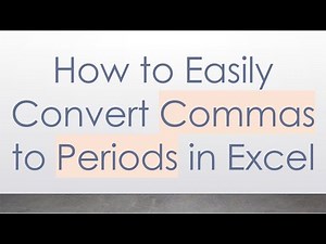 How to Easily Convert Commas to Periods in Excel