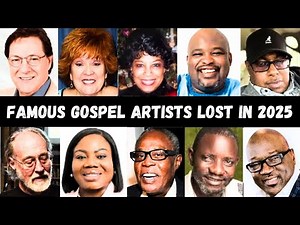 10 Gospel Artists Who Tragically Died in 2025
