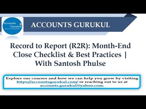 Record to Report (R2R): Month-End Close Checklist & Best Practices | With Santosh Phulse
