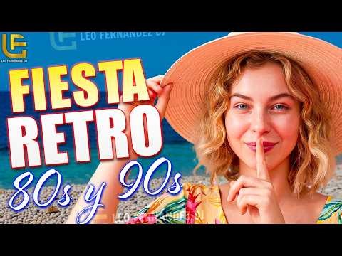 Fiesta Retro 80s y 90s | Música para Bailar Sin Parar - DJ Leo Fernández Mix