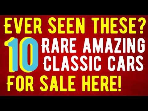 HAVE YOU EVER SEEN THESE??? 10 RARE AND AMAZING CLASSIC CARS THAT ARE UP FOR SALE!