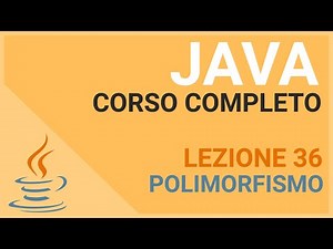 Polymorphism - JAVA TUTORIAL ITALIAN 36