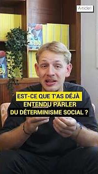 Décryptage : Le déterminisme social