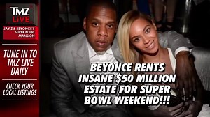 392K views · 1.8K reactions | Beyoncé Rents Insane $50 Million Estate for Super Bowl Weekend!!! | TMZ | Facebook