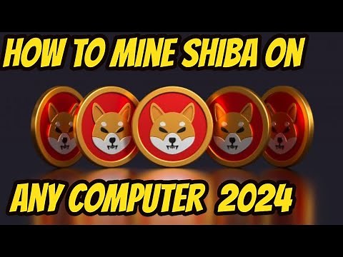 How to Mine SHIBA on any Computer 2024