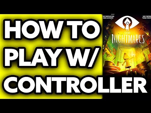 How To Play Little Nightmares with Controller on PC (EASY!)