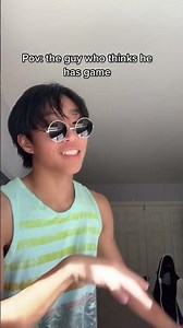 Pov: the guy who thinks he has game