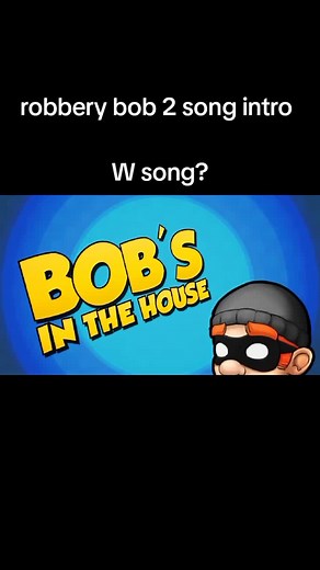 Robbery Bob 2 Song Intro Overview