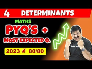 Determinants, PYQ's & Most Expected Questions for Boards 2023