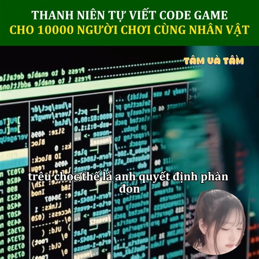 Anh chơi game dỡ nhưng anh Code game hay được chưa :) | Tâm Và Tầm