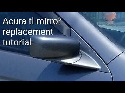 ACURA Tl MIRROR REPLACEMENT TUTORIAL