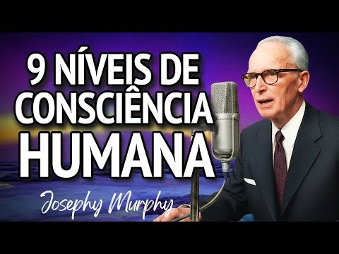 Joseph Murphy Reveals the 9 Levels of Consciousness in the Human Mind