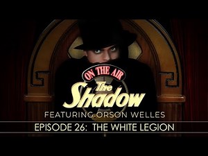 The Shadow Radio Show: Episode 26 The White Legion