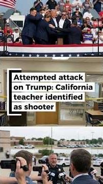 Attempted attack on Trump: California teacher identified as shooter