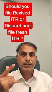 Should you file Revised ITR or Discard and file fresh ITR ?