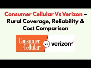 Consumer Cellular Vs Verizon – Rural Coverage, Reliability & Cost Comparison