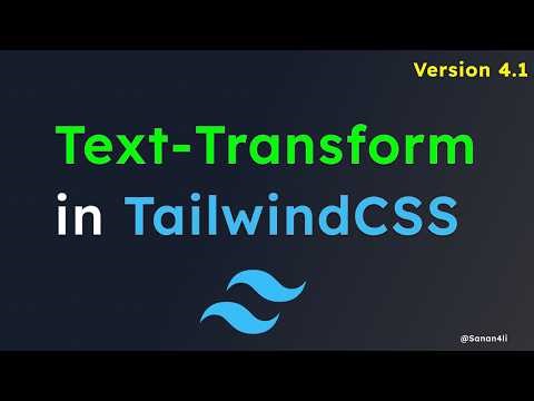 [Tutorial - 9] - Using Text Transform in TailwindCSS | Uppercase + Lowercase