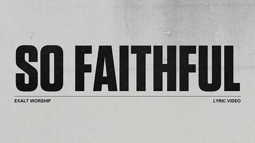 So Faithful | Lyric Video | Exalt Worship Chords - Chordify