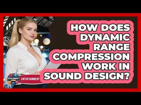 How Does Dynamic Range Compression Work In Sound Design? - Entertainment Jobs