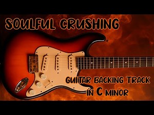 Soulful Crushing Guitar Backing Track Jam in C Minor