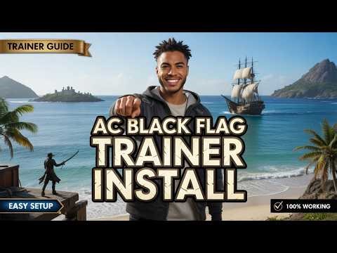 How to Install a Trainer for Assassin's Creed IV: Black Flag (2026) – Easy Setup Guide