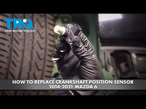 How to Replace Crankshaft Position Sensor 2014-2021 Mazda 6