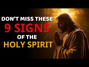 Holy Spirit Signs: 9 Signs You Can Feel the Holy Spirit