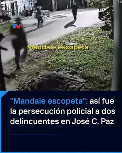 PERSECUCIÓN Y DISPAROS EN JOSÉ C. PAZ I La particular orden de la policía: "Mandale escopeta"