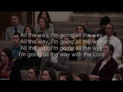 All the way, I'm going all the way and other songs : Cloverdale Bibleway