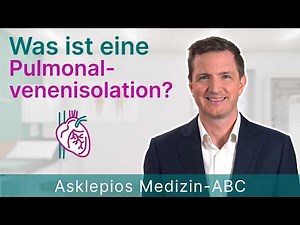 What is pulmonary vein isolation? Medical ABC | Asklepios