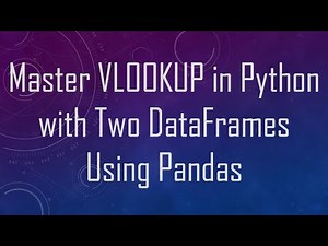 Master VLOOKUP in Python with Two DataFrames Using Pandas