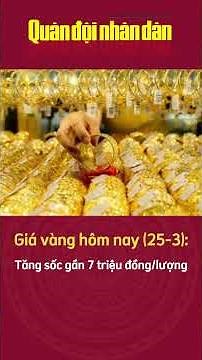 Gold price today (March 25): Shocking increase of nearly 7 million VND/ounce
