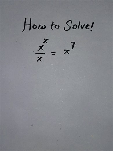 Solving xˣ / x = x⁷: An Algebra Challenge