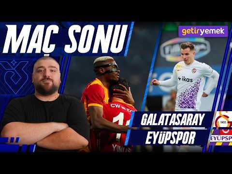 Galatasaray-Eyüpspor | Maç Sonu Değerlendirmesi