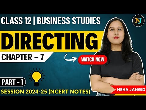 Ch 7 Directing| Business Studies | Class 12 | Part - 1 | Neha Jangid | NCERT Notes