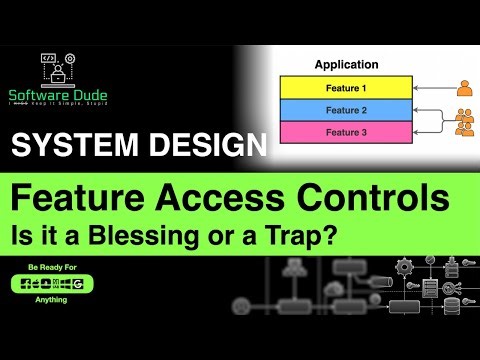 Feature Access Controls | FAC | What is FAC | Risks and Benefits of FACs #systemdesign
