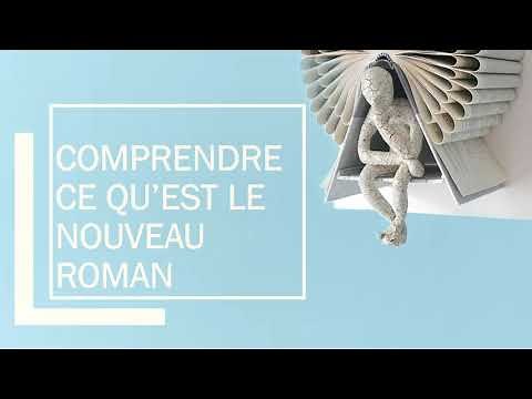 **Le Nouveau roman** - 7 minutes pour tout comprendre