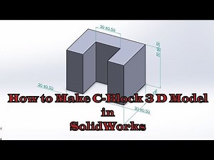 How to Create C-Block 3D Model | SolidWorks Exercises for Beginners
