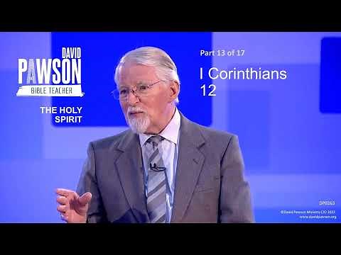 The Holy Spirit Through The Bible - part 13 - I Corinthians 12 - David Pawson