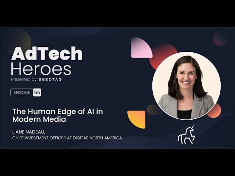 Ep. 55: The Human Edge of AI in Modern Media – AdTech Heroes