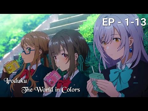 Iroduku: The World in Colors - Episode 1-13 [English Sub]
