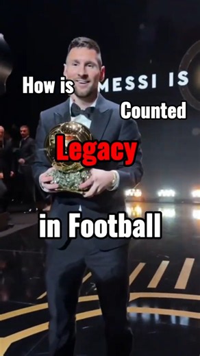How is Legacy counted in Football #soccer #football #sports #messi #ronaldo #ballondor #ucl #goat