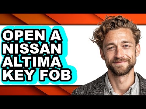 How To Open A Nissan Altima Key Fob - Easy Guide