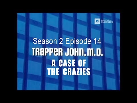 TRAPPER JOHN M.D. S2E14 'A Case of the Crazies' FULL EP - Re-Mastered