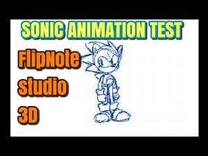 Sonic Test Animation - FlipNote Studio 3D
