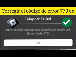 Cómo arreglar el código de error 773 en roblox
