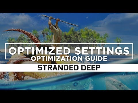 Stranded Deep | Optimized PC Settings for Smoother Gameplay