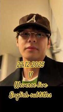 🔴BTS V Weverse Live – December 22, 2025 | English Subs #bts #btsarmy #kimtaehyung #v #weverse