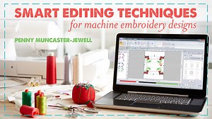 Smart Editing Techniques for Machine Embroidery Designs