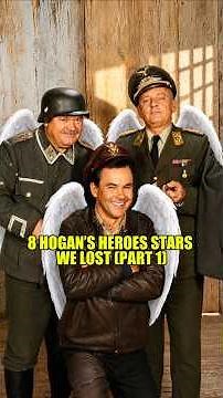 8 Hogan's Heroes Actors Who Have Passed Away (Part 1)